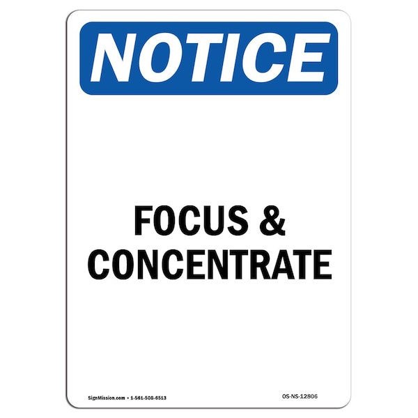 Safety Sign, OSHA Notice, 5" Height, Focus And Concentrate Sign, Portrait, 10PK